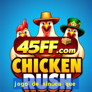 jogo de sinuca que ganha dinheiro de verdade